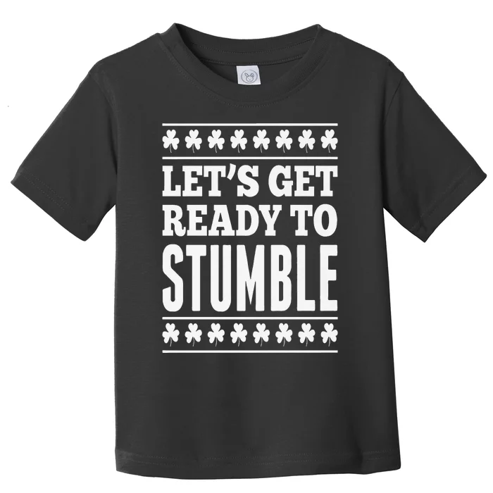 St. Patrick's Day Let's Get Ready To Stumble Toddler T-Shirt