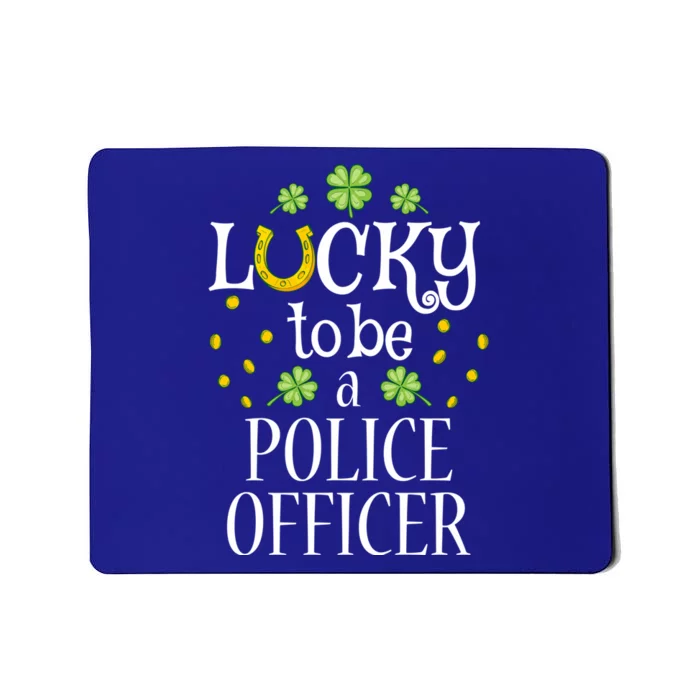 St Patrick's Day Lucky To Be A Police Officer Gift Mousepad