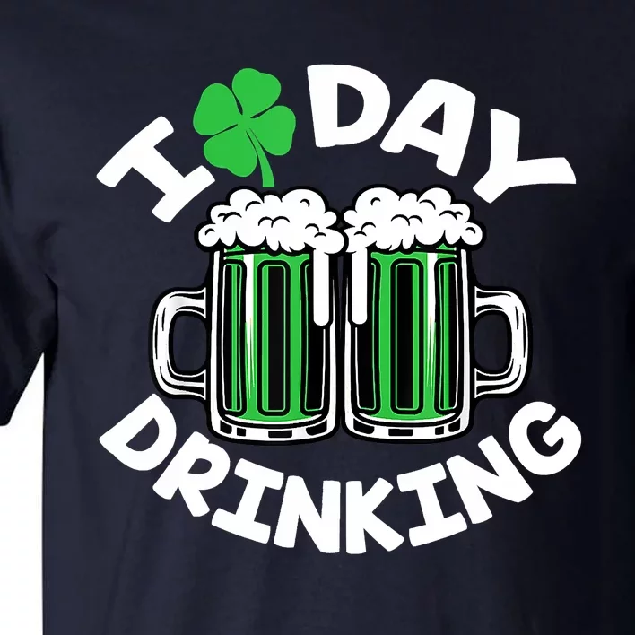 St Patricks Day I Love Day Drinking Funny Gifts Beer Lover Tall T-Shirt