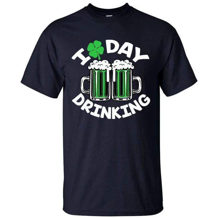 St Patricks Day I Love Day Drinking Funny Gifts Beer Lover Tall T-Shirt