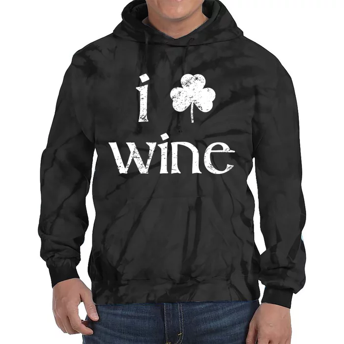 St Patricks Day Wine Women I Love Wine Lover Shamrock Tie Dye Hoodie