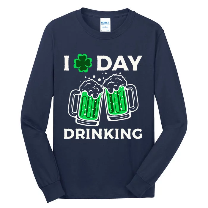 St Patricks Day I Love Day Drinking Funny Gifts Beer Lover Tall Long Sleeve T-Shirt