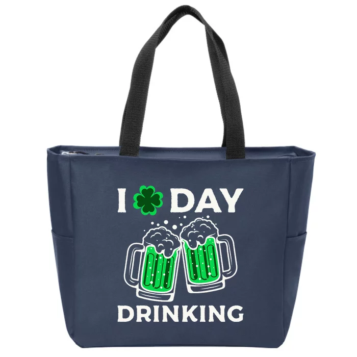 St Patricks Day I Love Day Drinking Funny Gifts Beer Lover Zip Tote Bag