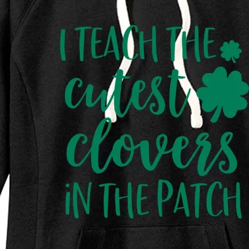 St Patricks Day Teacher Gift Cutest Clovers In The Patch Gift Women's Fleece Hoodie