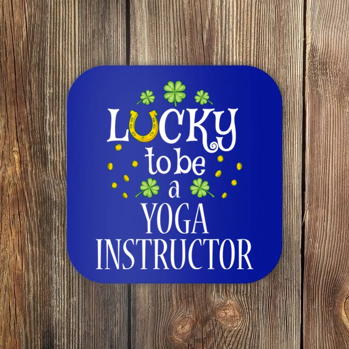 St Patricks Day Lucky To Be A Yoga Instructor Gift Coaster