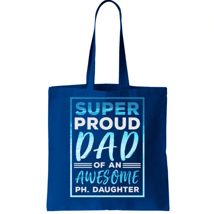 Super Proud Dad Fathers Day Phd Doctorate Graduate Daughter Cute Gift Tote Bag