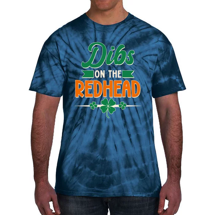 St. Patrick's Day Dibs On The Redhead Tie-Dye T-Shirt