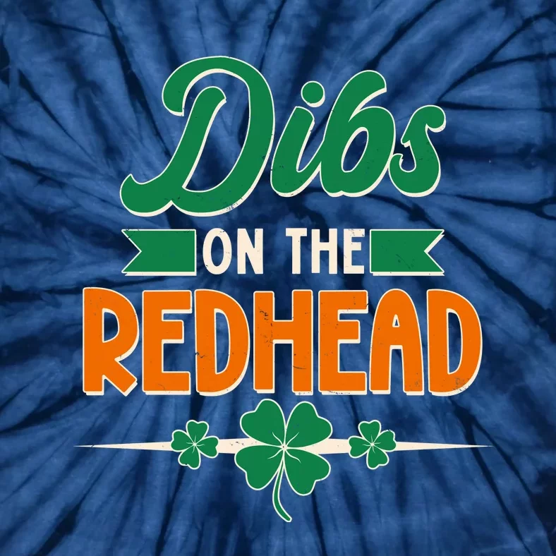 St. Patrick's Day Dibs On The Redhead Tie-Dye T-Shirt