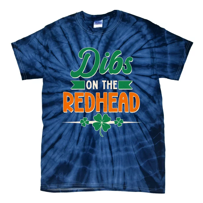 St. Patrick's Day Dibs On The Redhead Tie-Dye T-Shirt