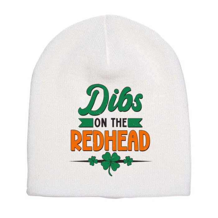 St. Patrick's Day Dibs On The Redhead Short Acrylic Beanie