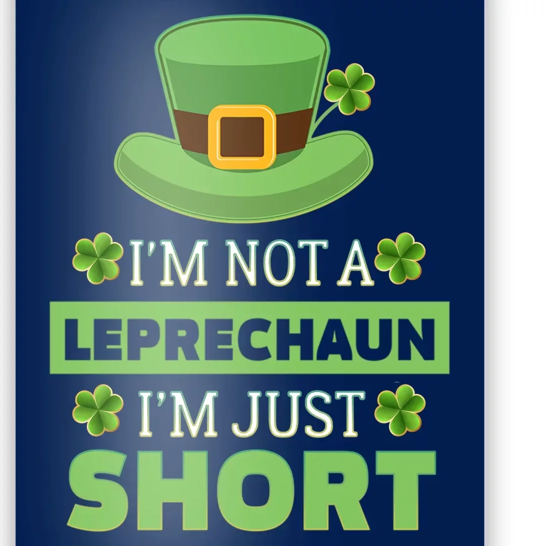 St. Patricks Day With IM Not A Leprechaun IM Just Short Poster