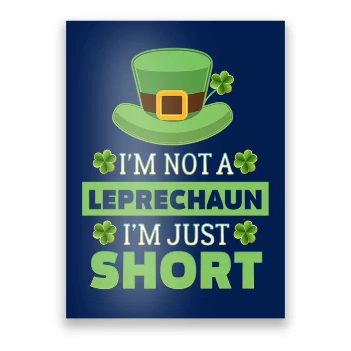 St. Patricks Day With IM Not A Leprechaun IM Just Short Poster