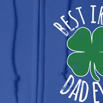 St PatrickS Day Best Irish Dad Ever Green Shamrock Gift Full Zip Hoodie