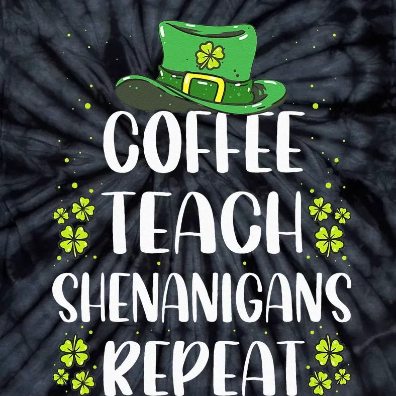 St Patricks Day Teachers Design For Teacher Who Loves Coffee Tie-Dye T-Shirt