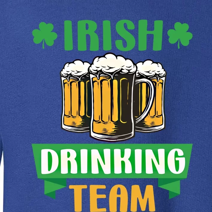 St Patrick Day Irish Ing Team Funny Beer Lover Gift Toddler Sweatshirt