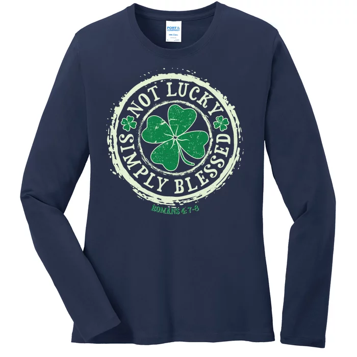 St. Patrick's Day Not Lucky Simply Blessed Romans 4 78 Ladies Long Sleeve Shirt