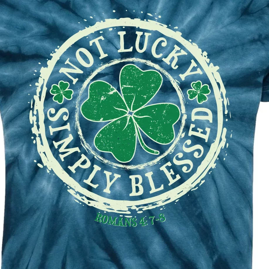 St. Patrick's Day Not Lucky Simply Blessed Romans 4 78 Kids Tie-Dye T-Shirt