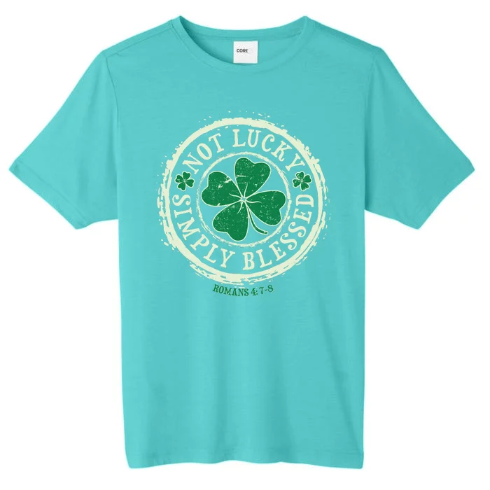 St. Patrick's Day Not Lucky Simply Blessed Romans 4 78 ChromaSoft Performance T-Shirt