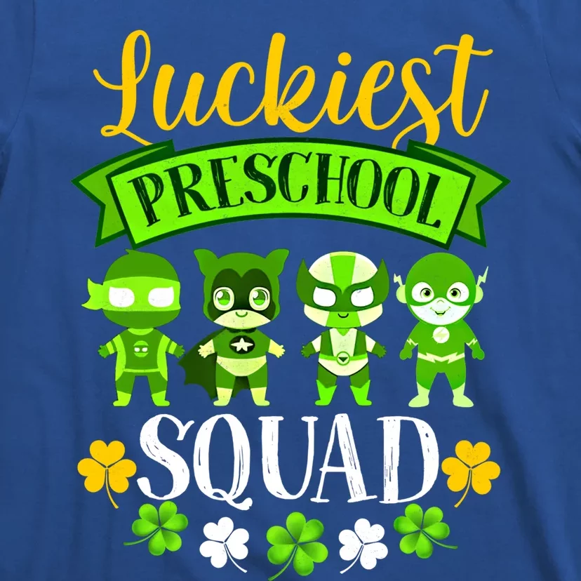 St Patricks Day Teacher Funny Gift Luckiest Preschool Squad Gift T-Shirt