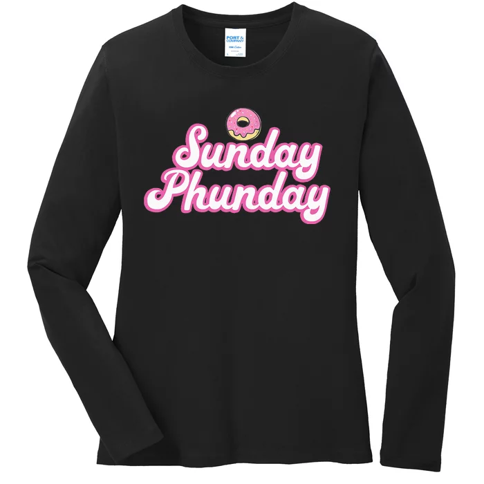 Sunday Phunday Donuts Funny Donut Lover Ladies Long Sleeve Shirt