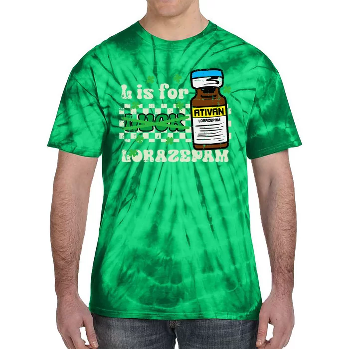 St Patricks Day L For Lorazepam Saint Paddys Nurse Tie-Dye T-Shirt