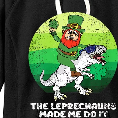 St Patricks Day The Leprechauns Made Me Do It Women's Fleece Hoodie