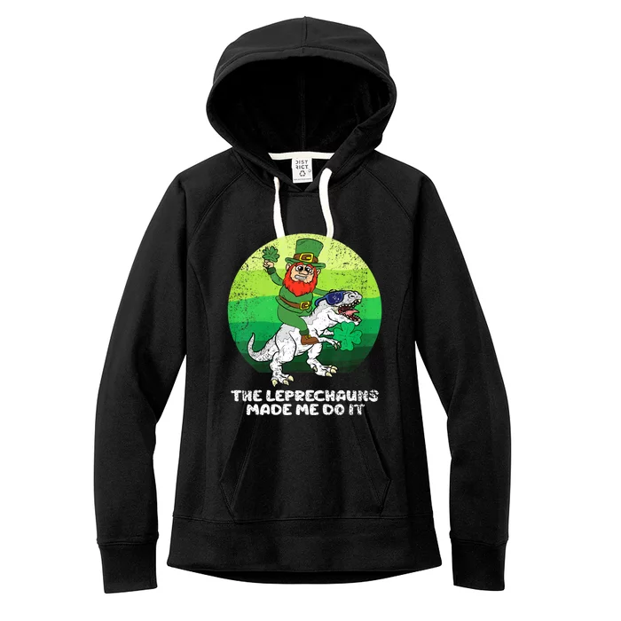 St Patricks Day The Leprechauns Made Me Do It Women's Fleece Hoodie