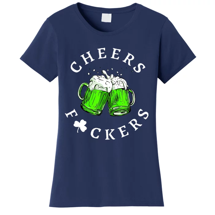 St Patricks Day Cheers Fckers Beer Drinking Funny Gift Women's T-Shirt