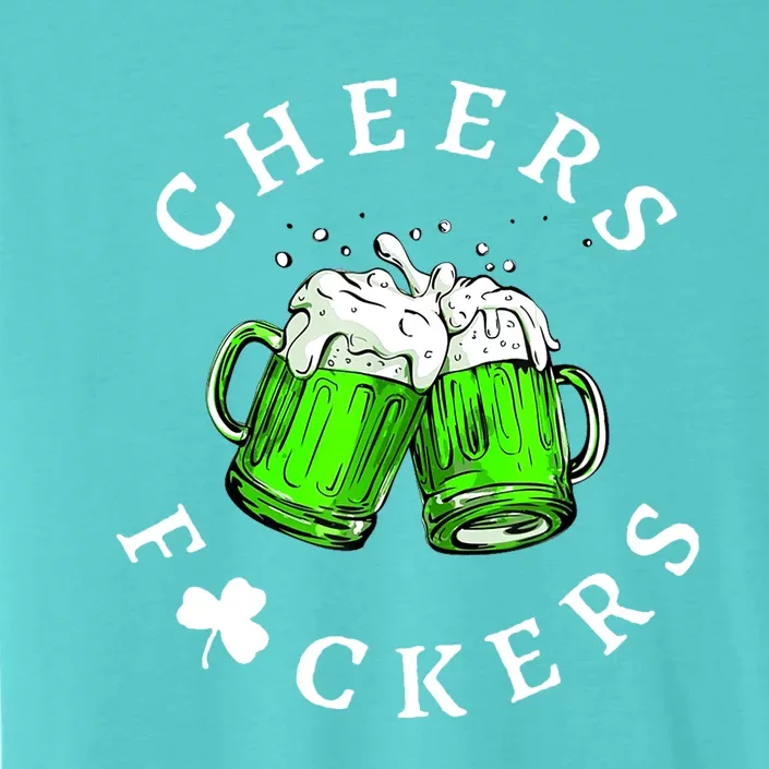 St Patricks Day Cheers Fckers Beer Drinking Funny Gift ChromaSoft Performance T-Shirt