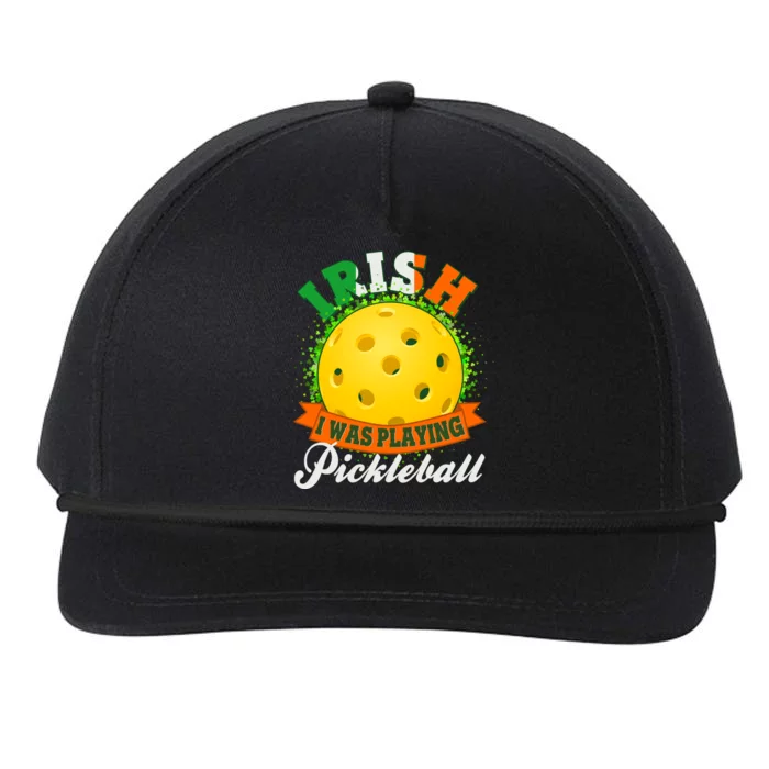 St Patricks Day Irish I Was Playing Pickleball Snapback Five-Panel Rope Hat