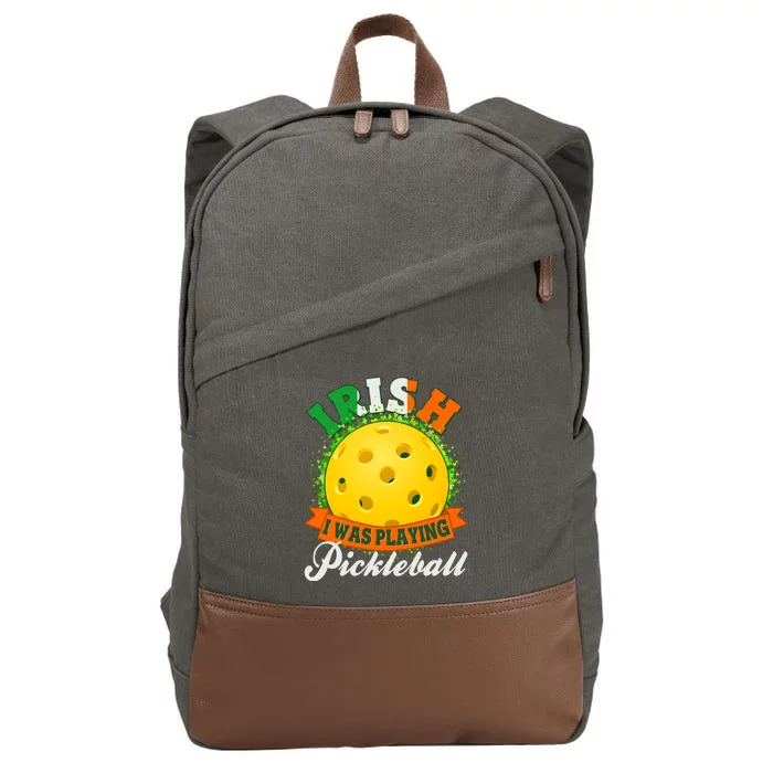 St Patricks Day Irish I Was Playing Pickleball Cotton Canvas Backpack