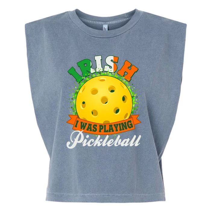 St Patricks Day Irish I Was Playing Pickleball Garment-Dyed Women's Muscle Tee