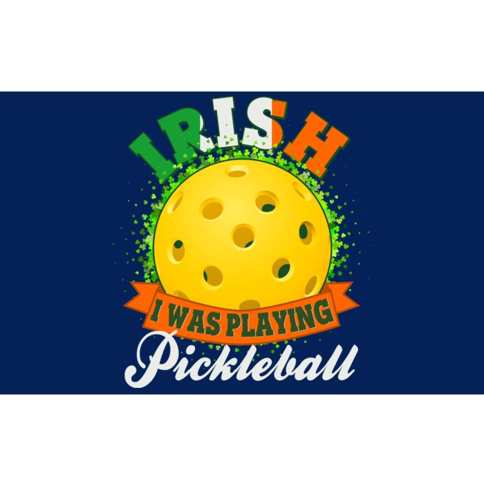 St Patricks Day Irish I Was Playing Pickleball Bumper Sticker