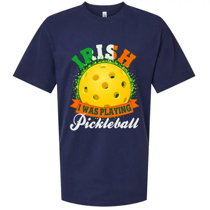 St Patricks Day Irish I Was Playing Pickleball Sueded Cloud Jersey T-Shirt