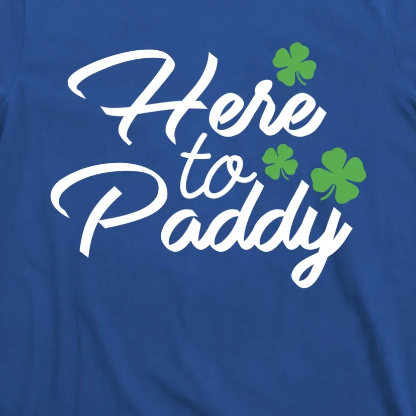 St Patrick´s Day Here To Paddy Irish Shamrock Pinch Tweak Great Gift T-Shirt