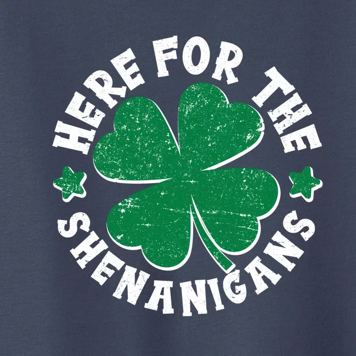 St Patricks Day Here For The Shenanigans Lucky Shamrock Clover Toddler T-Shirt