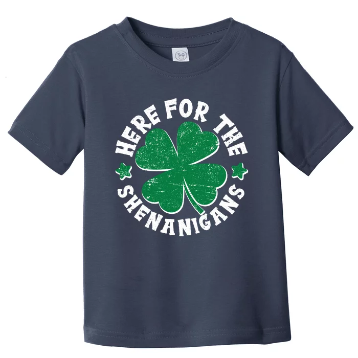 St Patricks Day Here For The Shenanigans Lucky Shamrock Clover Toddler T-Shirt