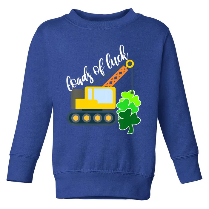 Saint Patricks Day Truck Funny Loads Of Luck Shamrock Gift Toddler Sweatshirt