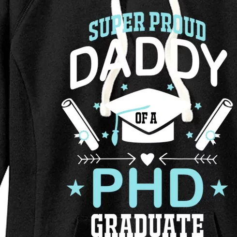 Super Proud Daddy Of A Phd Graduates Senior Class Graduation Cute Gift Women's Fleece Hoodie