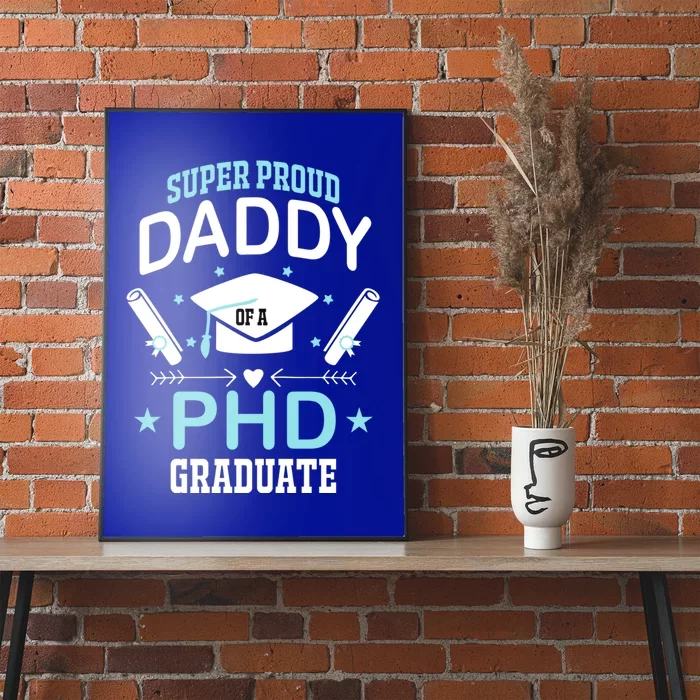 Super Proud Daddy Of A Phd Graduates Senior Class Graduation Cute Gift Poster