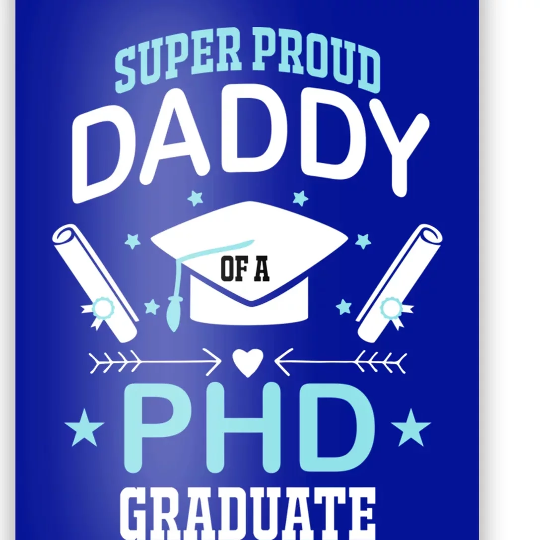 Super Proud Daddy Of A Phd Graduates Senior Class Graduation Cute Gift Poster