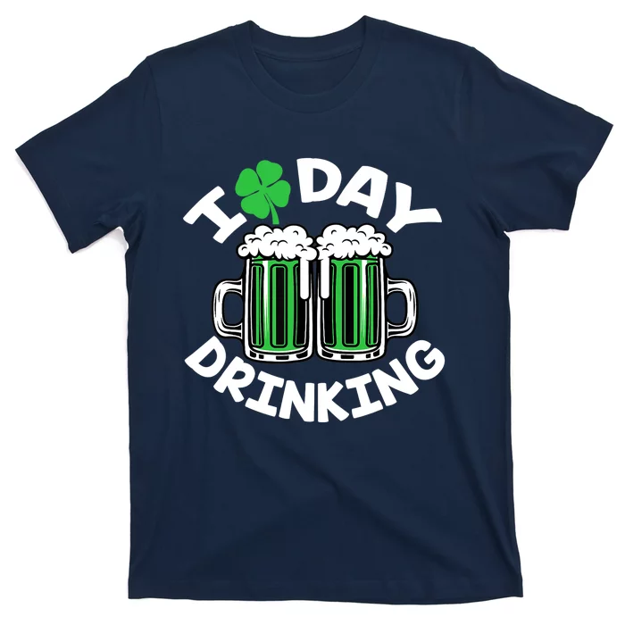 St Patricks Day I Love Day Drinking Funny Gifts Beer Lover T-Shirt