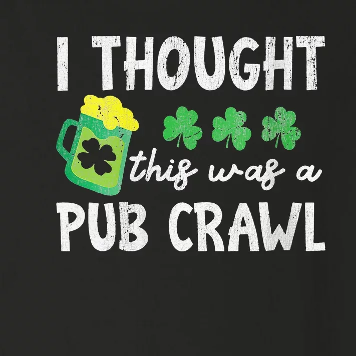 St Patricks Day 5K Thought This Was A Pub Crawl Funny Toddler Long Sleeve Shirt