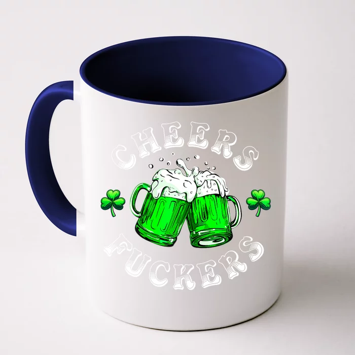 St Patricks Day Funny Beer Drinking Cheers Fuckers Gift Front & Back Coffee Mug