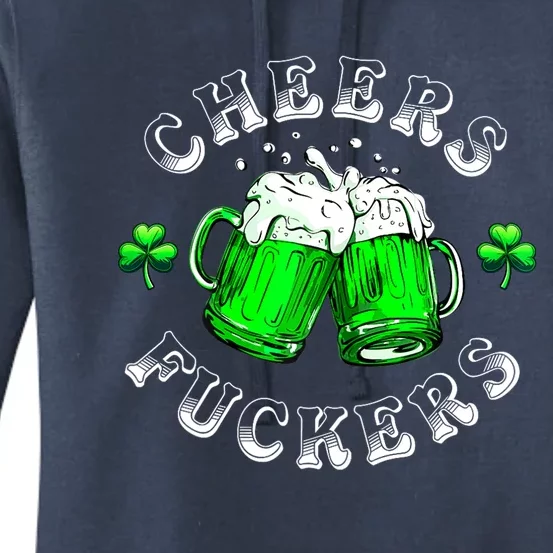 St Patricks Day Funny Beer Drinking Cheers Fuckers Gift Women's Pullover Hoodie