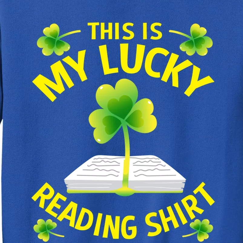 St Patricks Day Gift Lucky Reading Gift Tall Sweatshirt