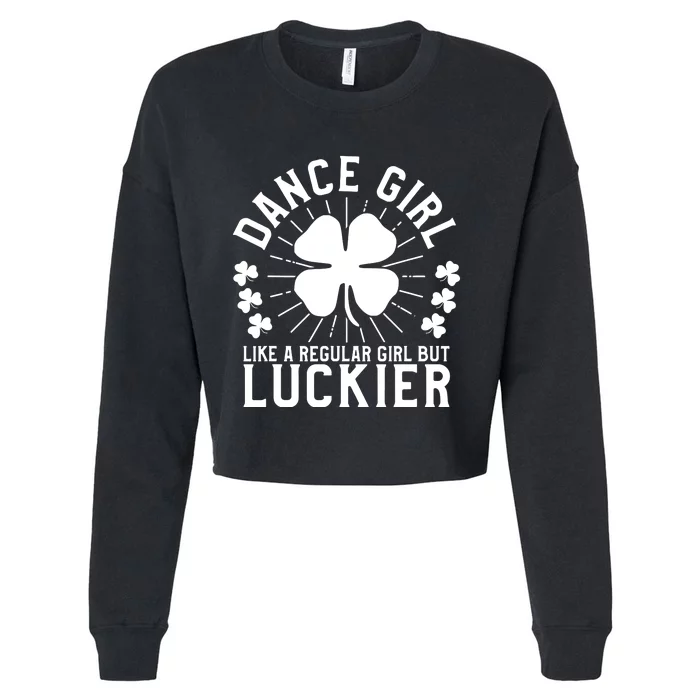 St Patricks Day Dance Girl Dancing Dancer Gift Cropped Pullover Crew