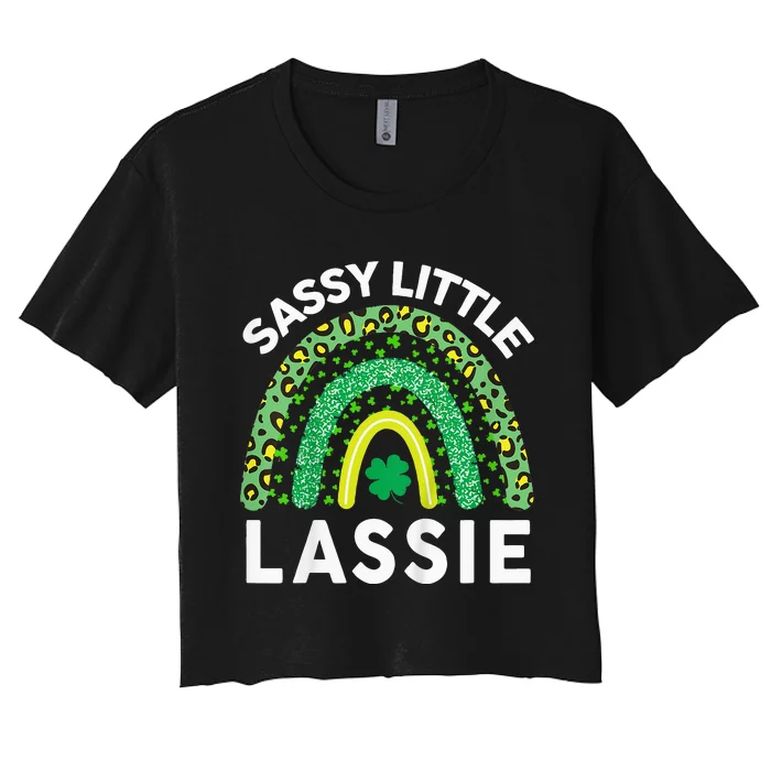 St Patricks Day Gifts Funny Baby Sassy Little Lassie Women's Crop Top Tee