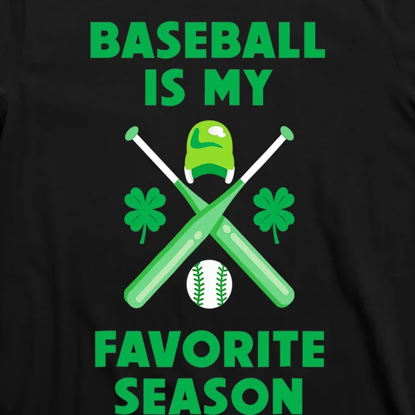 St Patricks Day Baseball Is My Favorite Season T-Shirt