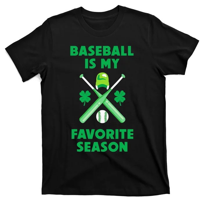 St Patricks Day Baseball Is My Favorite Season T-Shirt